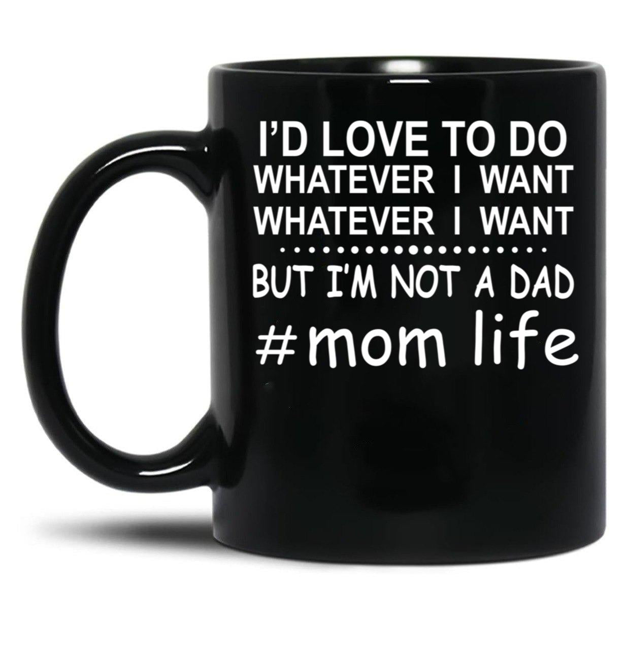 Id Love To Do Whatever I Want Black Coffee Mug