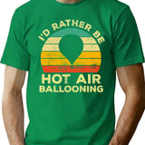 Id Rather Be Hot Air Ballooning Vintage Gift For Hot Air Balloonists T-Shirt for Men & Women, T-Shirts Graphic Tee - Green