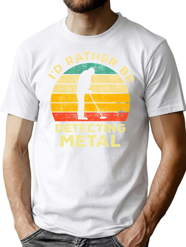 Id Rather Be Metal Detecting Vintage Gift For Metal Detectors T-Shirt for Men & Women, T-Shirts Graphic Tee - White