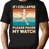 If I Collapse Please Pause My Watch Retro Running T-Shirt for Men & Women, T-Shirts Graphic Tee - Black