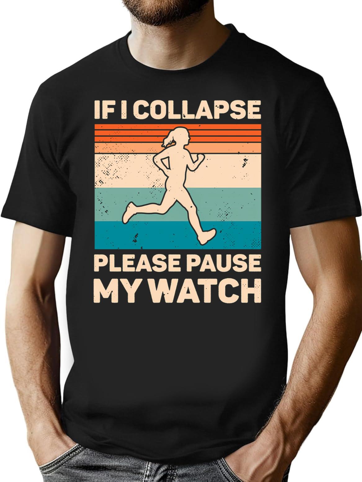 If I Collapse Please Pause My Watch Retro Running T-Shirt for Men & Women, T-Shirts Graphic Tee - Black