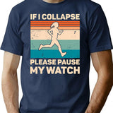 If I Collapse Please Pause My Watch Retro Running T-Shirt for Men & Women, T-Shirts Graphic Tee - Navy