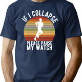 If I Collapse Please Pause My Watch T-Shirt for Men & Women, T-Shirts Graphic Tee - Navy