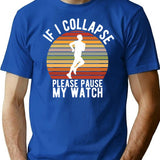 If I Collapse Please Pause My Watch T-Shirt for Men & Women, T-Shirts Graphic Tee - Blue