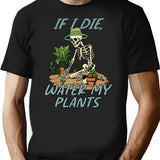 If I Die Water My Plants T-Shirt for Men & Women, T-Shirts Graphic Tee - Black