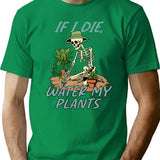 If I Die Water My Plants T-Shirt for Men & Women, T-Shirts Graphic Tee - Green