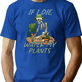 If I Die Water My Plants T-Shirt for Men & Women, T-Shirts Graphic Tee - Blue