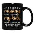 If I Ever Go Missing Just Follow My Kids Funny Mom Mug Gift For Mom Black Coffee Mug - Black