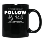 If I Ever Go Missing - Mother'S Day Funny Gift Black Coffee Mug - Black