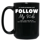 If I Ever Go Missing - Mother'S Day Funny Gift Black Coffee Mug
