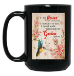 If I Had A Flower For Every Time I Thought Of You Black Coffee Mug
