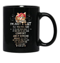 If I Know I'M Just A Cat But You Feel Sad I'Ll Be Your Comfort And If Someone Breaks Your Heart We Can Use Mine To Live I'Ll Always Be By Your Side Your Cat Black Coffee Mug - Black