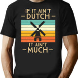 If It Ain'T Dutch It Ain'T Much Funny Vintage Sunset T-Shirt for Men & Women, T-Shirts Graphic Tee - Black