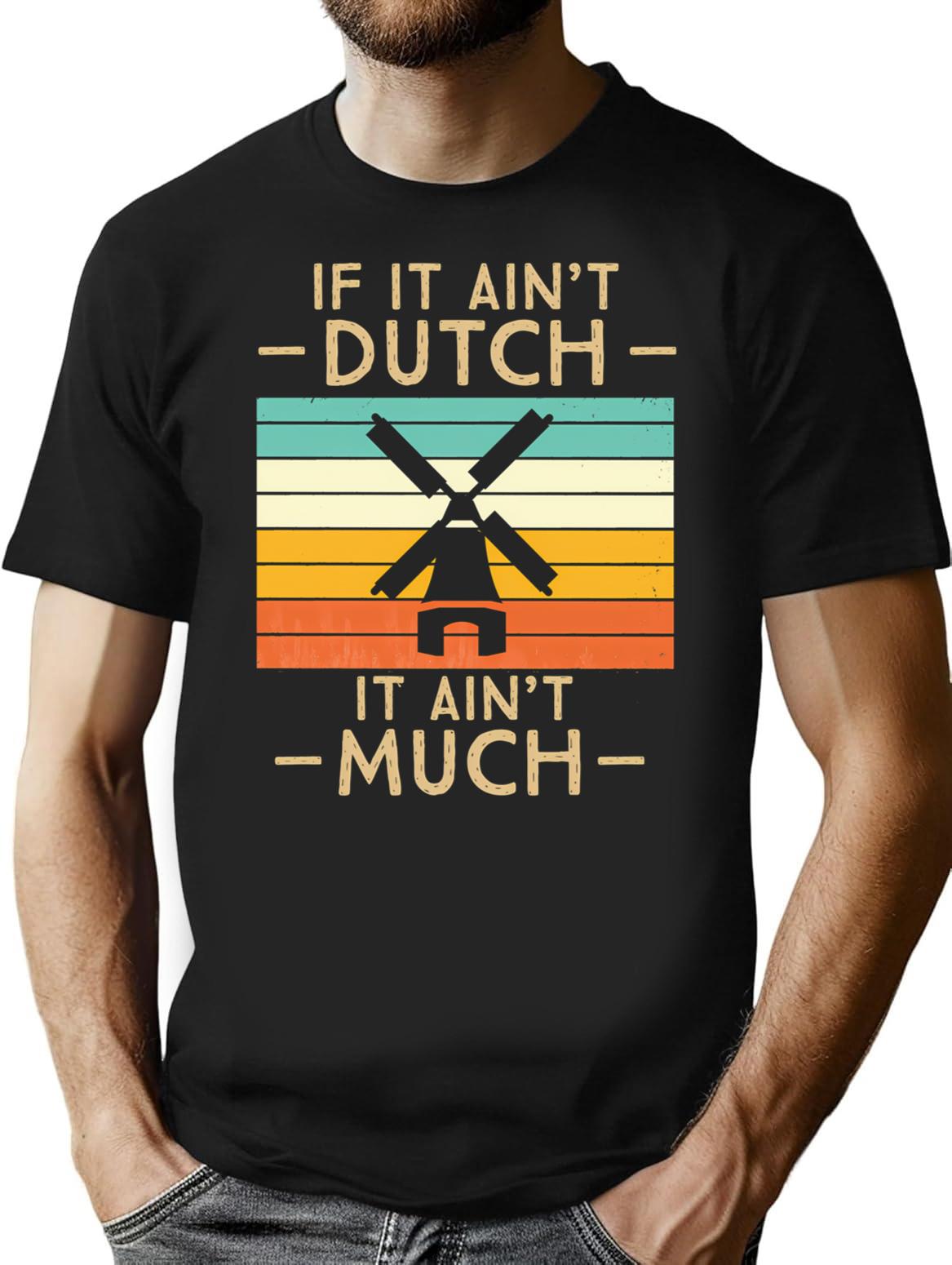 If It Ain'T Dutch It Ain'T Much Funny Vintage Sunset T-Shirt for Men & Women, T-Shirts Graphic Tee - Black
