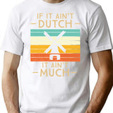 If It Ain'T Dutch It Ain'T Much Funny Vintage Sunset T-Shirt for Men & Women, T-Shirts Graphic Tee - White
