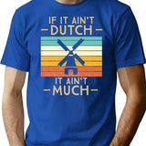 If It Ain'T Dutch It Ain'T Much Funny Vintage Sunset T-Shirt for Men & Women, T-Shirts Graphic Tee - Blue
