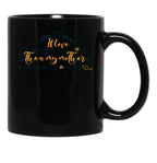 If Love Is As Sweet As A Flower Then My Mother Is That Sweet Flower Of Love Gift For Your Mom'S Birthday Best Gift For Your Mother In Law Best Gift For Mother'S Day Black Coffee Mug - Black