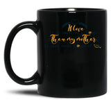 If Love Is As Sweet As A Flower Then My Mother Is That Sweet Flower Of Love Gift For Your Mom'S Birthday Best Gift For Your Mother In Law Best Gift For Mother'S Day Black Coffee Mug