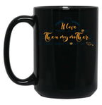 If Love Is As Sweet As A Flower Then My Mother Is That Sweet Flower Of Love Gift For Your Mom'S Birthday Best Gift For Your Mother In Law Best Gift For Mother'S Day Black Coffee Mug