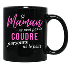 If Mom Can'T Sew It Nobody Can Humorous Mothers Day Gift Black Coffee Mug - Black