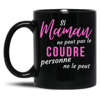 If Mom Can'T Sew It Nobody Can Humorous Mothers Day Gift Black Coffee Mug
