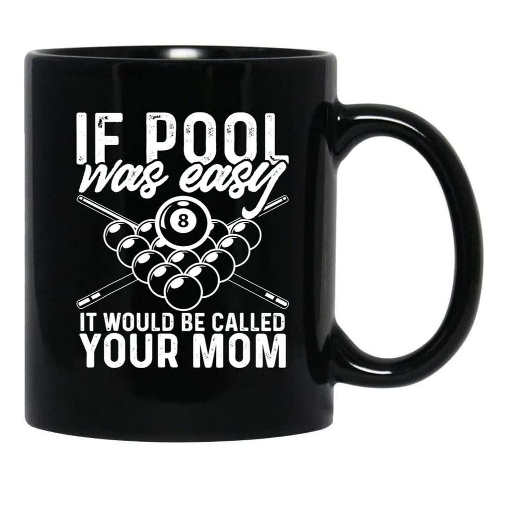 If Pool was Easy Funny Sport Pool Billiard Black Coffee Mug, Gift Coffee Mug - Black