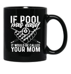 If Pool was Easy Funny Sport Pool Billiard Black Coffee Mug, Gift Coffee Mug - Black