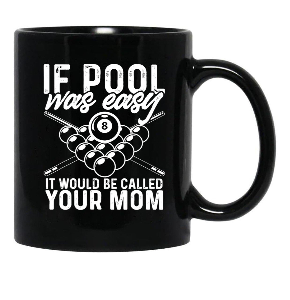 If Pool was Easy Funny Sport Pool Billiard Black Coffee Mug, Gift Coffee Mug - Black