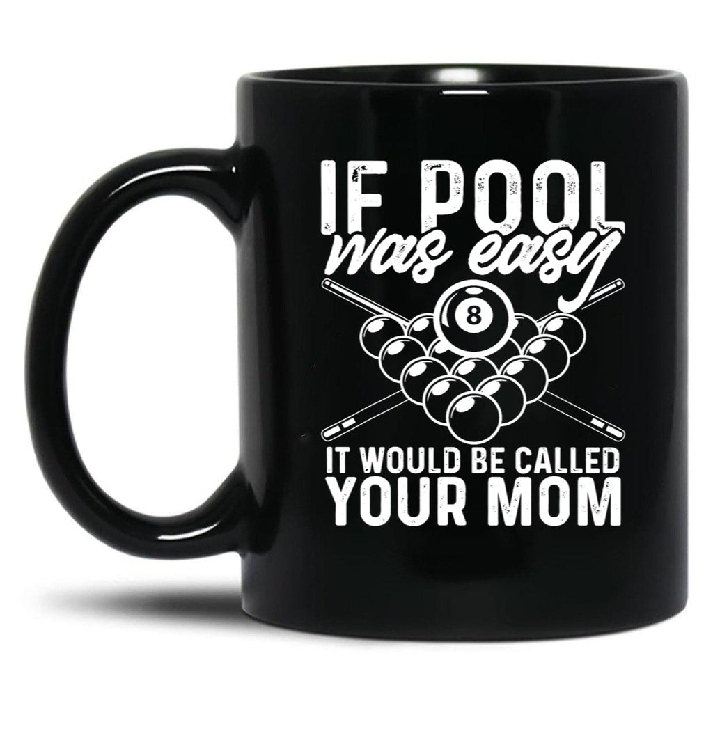 If Pool was Easy Funny Sport Pool Billiard Black Coffee Mug, Gift Coffee Mug