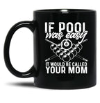 If Pool was Easy Funny Sport Pool Billiard Black Coffee Mug, Gift Coffee Mug