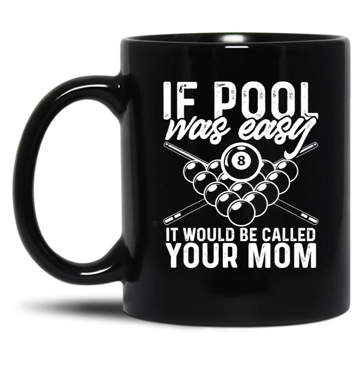 If Pool was Easy Funny Sport Pool Billiard Black Coffee Mug, Gift Coffee Mug