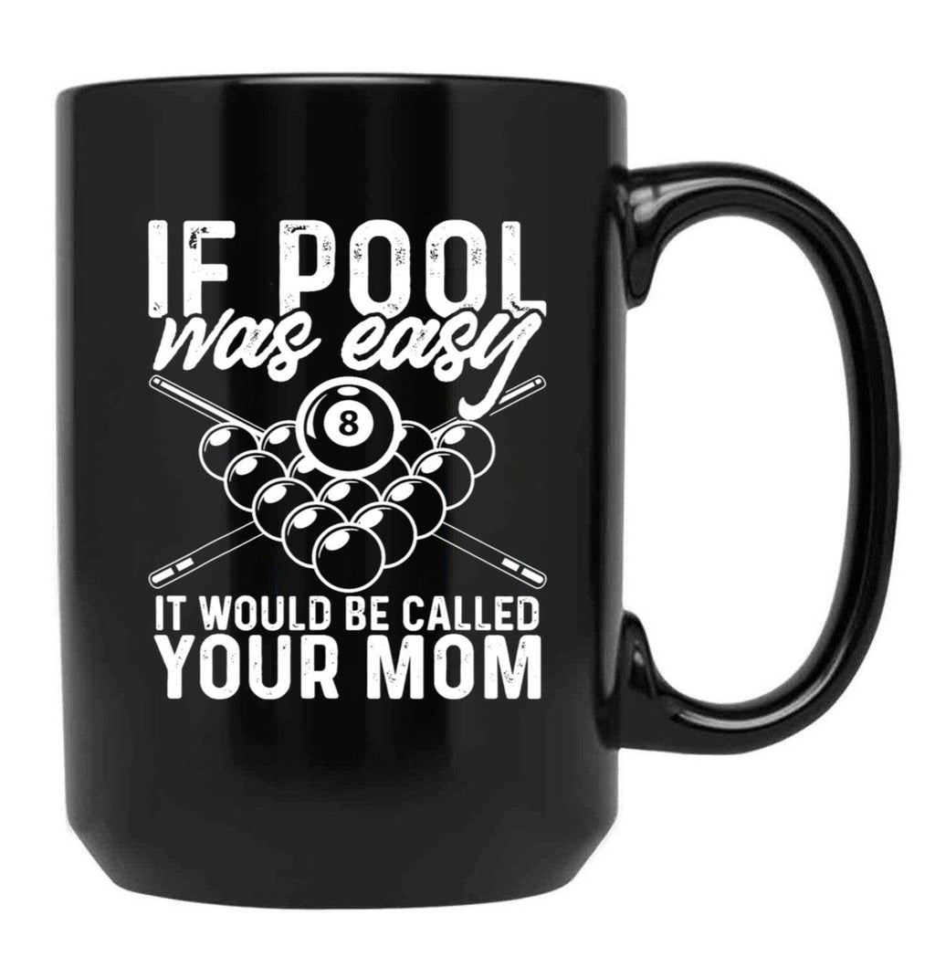 If Pool was Easy Funny Sport Pool Billiard Black Coffee Mug, Gift Coffee Mug