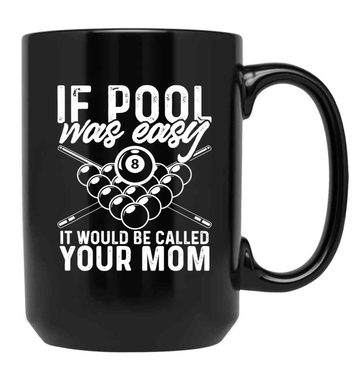 If Pool was Easy Funny Sport Pool Billiard Black Coffee Mug, Gift Coffee Mug