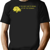 If You Don'T Like My Driving Get Off The Sidewalk. T-Shirt for Men & Women, T-Shirts Graphic Tee - Black