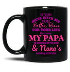 If You Mess With Me Papa And Nana Is Coming Black Coffee Mug