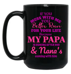 If You Mess With Me Papa And Nana Is Coming Black Coffee Mug