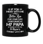 If You Mess With Me You Better Run For Your Life Black Coffee Mug - Black