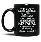 If You Mess With Me You Better Run For Your Life Black Coffee Mug
