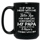 If You Mess With Me You Better Run For Your Life Black Coffee Mug