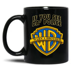 If You See Da Police Warn A Brother Funny Black Coffee Mug, Gift Coffee Mug