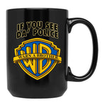 If You See Da Police Warn A Brother Funny Black Coffee Mug, Gift Coffee Mug