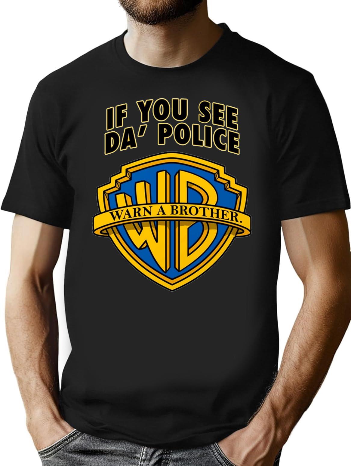 If You See Da Police Warn A Brother Funny Premium Heavyweight Cotton T-Shirt - Black