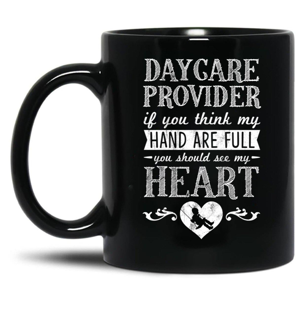If You Think My Hands Are Full Daycare Provider Black Coffee Mug
