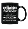 Im A Stubborn Son Property Of Awesome Mom Mess With Me Funny Black Coffee Mug - Black