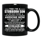 Im A Stubborn Son Property Of Awesome Mom Mess With Me Funny Black Coffee Mug - Black