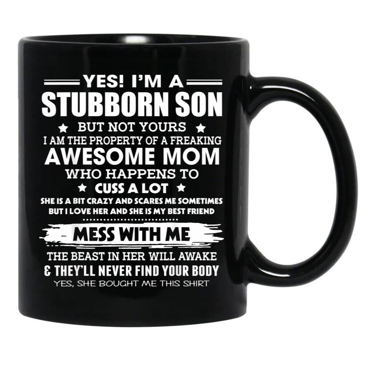 Im A Stubborn Son Property Of Awesome Mom Mess With Me Funny Black Coffee Mug - Black