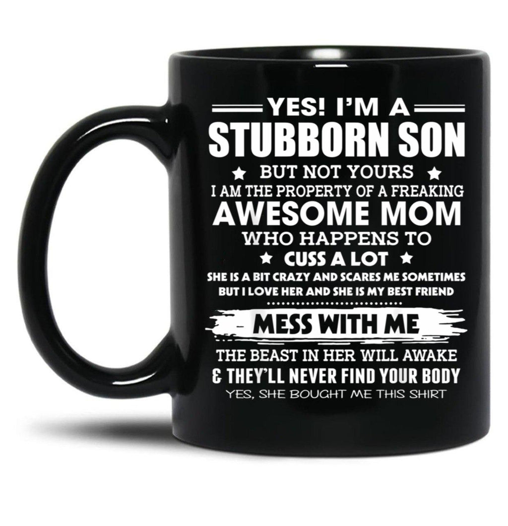 Im A Stubborn Son Property Of Awesome Mom Mess With Me Funny Black Coffee Mug
