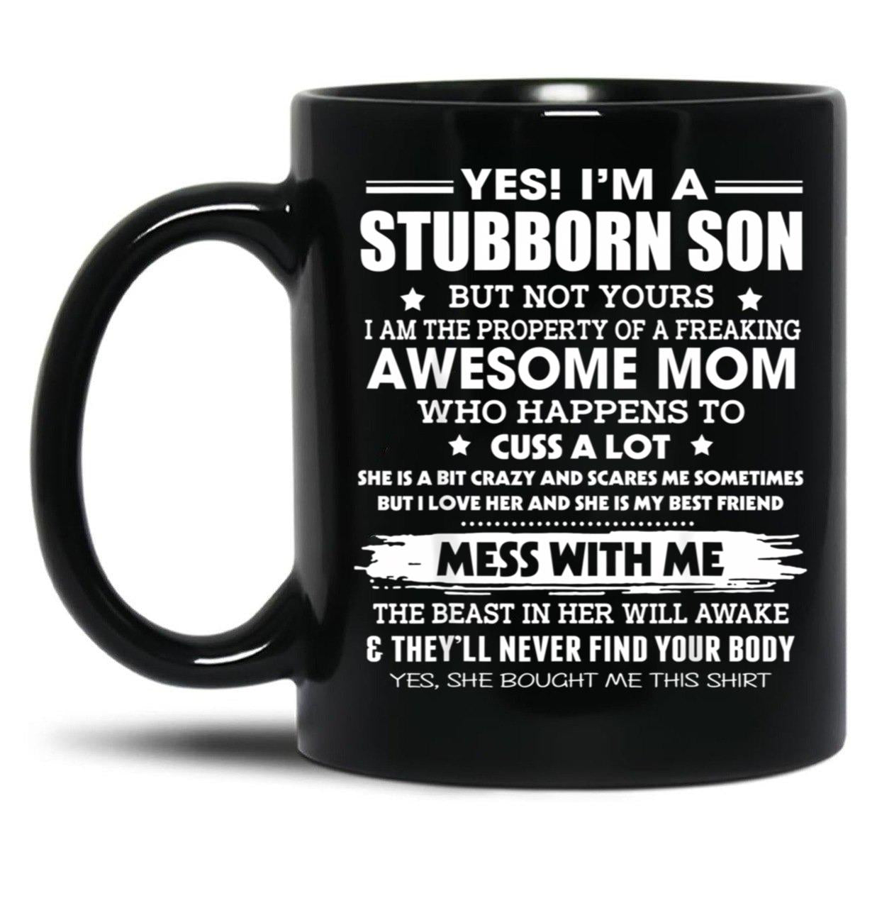 Im A Stubborn Son Property Of Awesome Mom Mess With Me Funny Black Coffee Mug