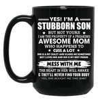 Im A Stubborn Son Property Of Awesome Mom Mess With Me Funny Black Coffee Mug