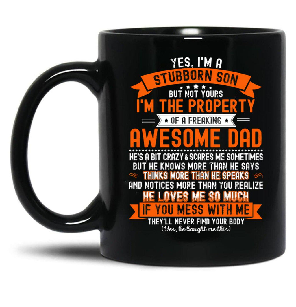 Im A Stubborn Sonof A Freaking Awesome Dad - Funny Gift From Father To Sons  Black Coffee Mug